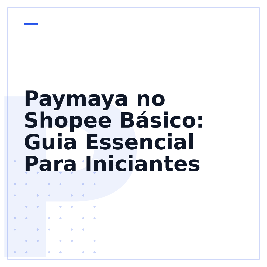 Paymaya no Shopee Básico: Guia Essencial Para Iniciantes