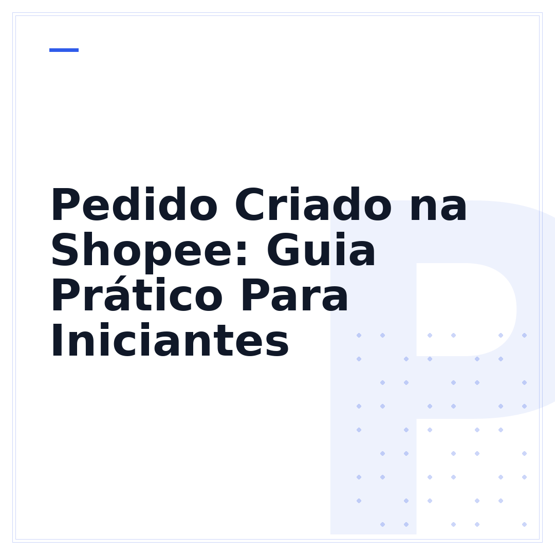 Pedido Criado na Shopee: Guia Prático Para Iniciantes