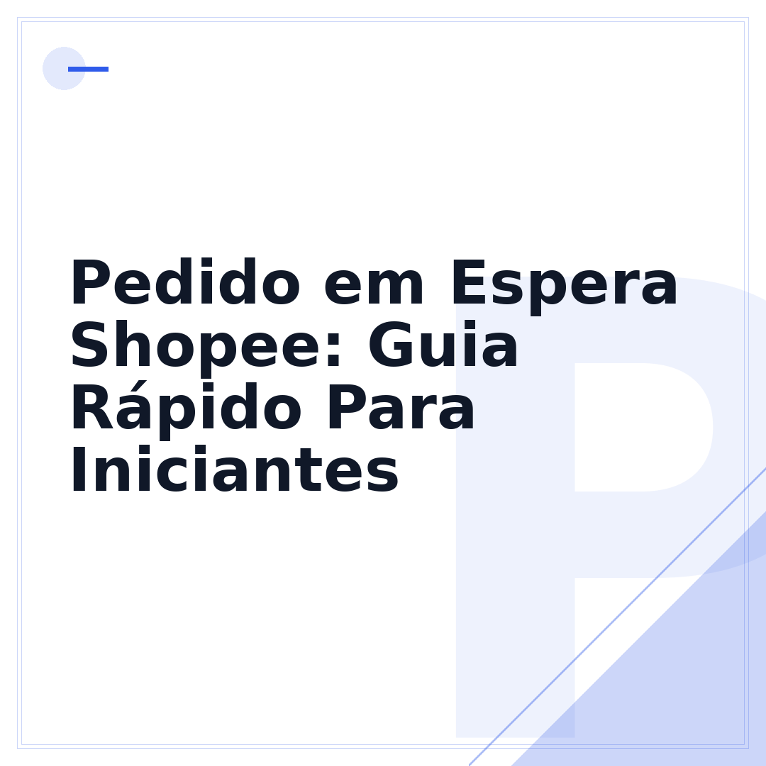 Pedido em Espera Shopee: Guia Rápido Para Iniciantes