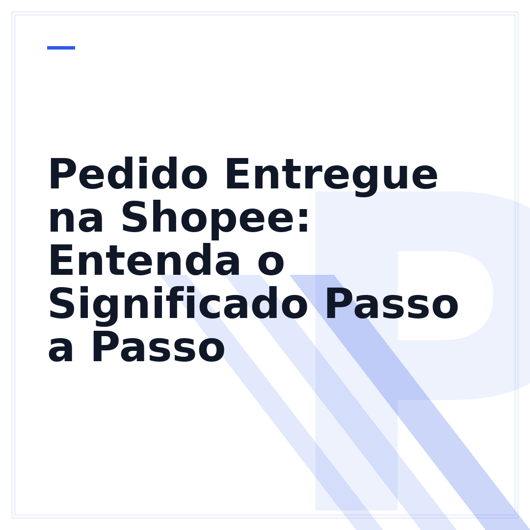 Pedido Entregue na Shopee: Entenda o Significado Passo a Passo