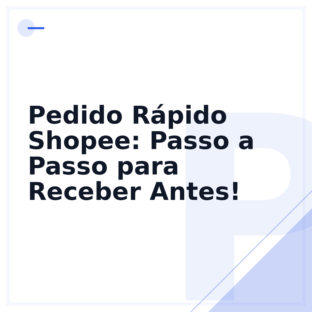 Pedido Rápido Shopee: Passo a Passo para Receber Antes!