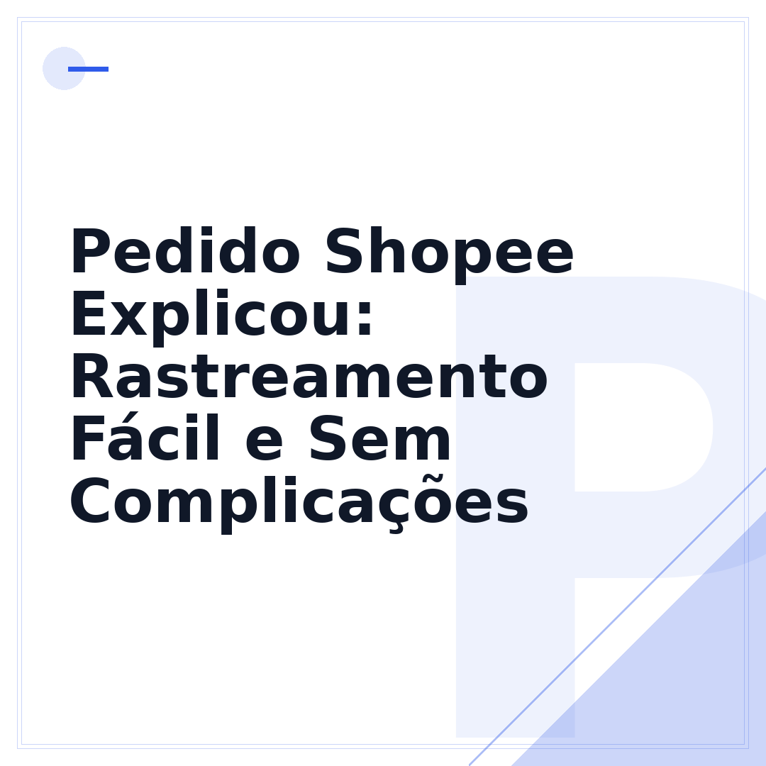 Pedido Shopee Explicou: Rastreamento Fácil e Sem Complicações