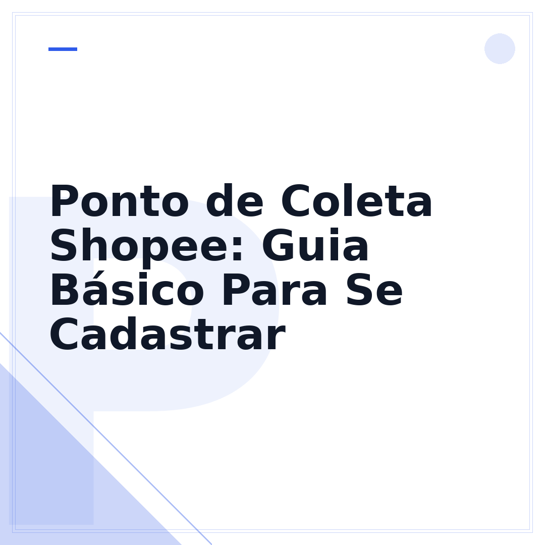 Ponto de Coleta Shopee: Guia Básico Para Se Cadastrar