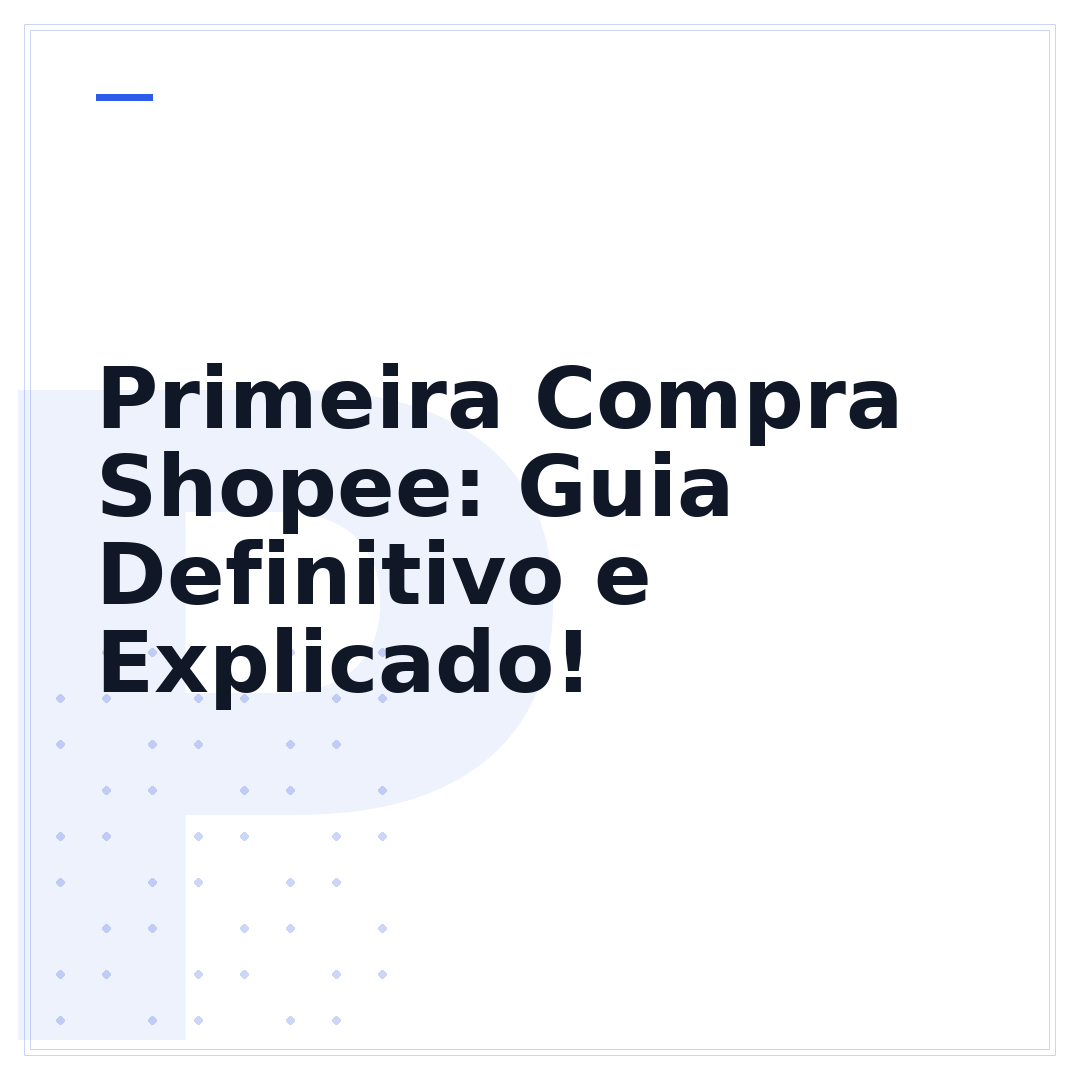 Primeira Compra Shopee: Guia Definitivo e Explicado!