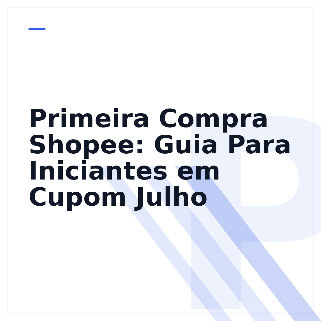 Primeira Compra Shopee: Guia Para Iniciantes em Cupom Julho