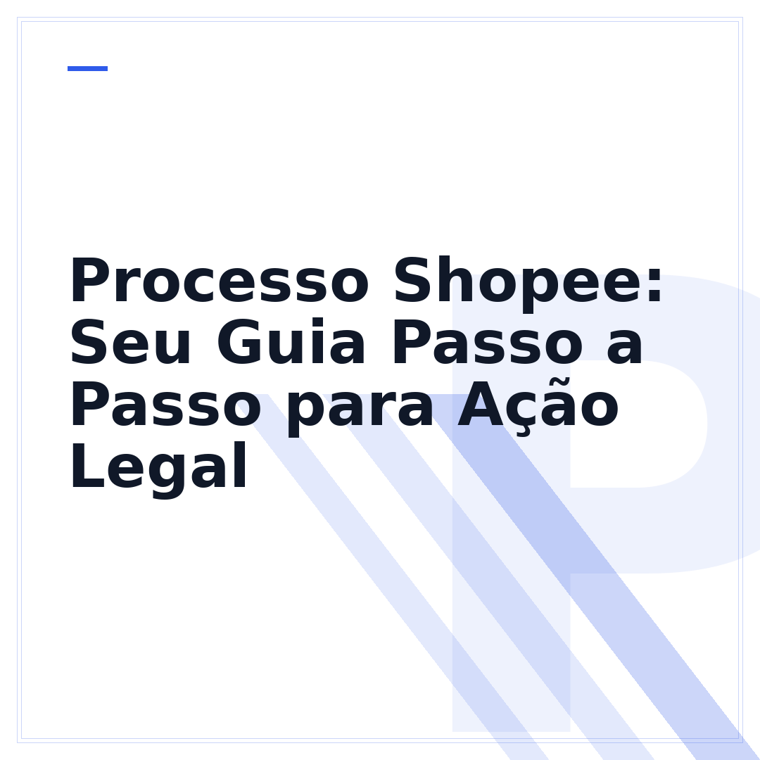 Processo Shopee: Seu Guia Passo a Passo para Ação Legal