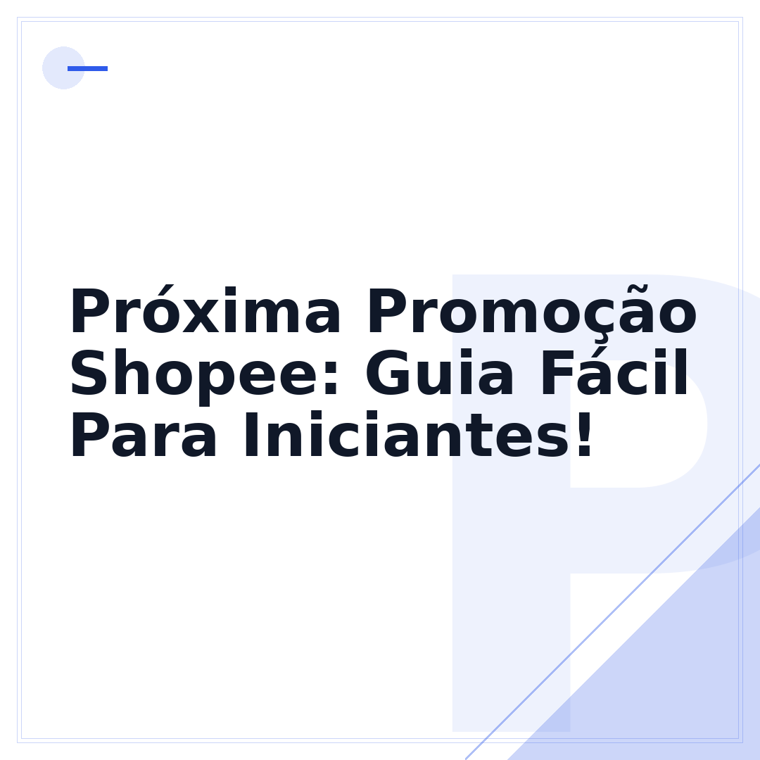 Próxima Promoção Shopee: Guia Fácil Para Iniciantes!