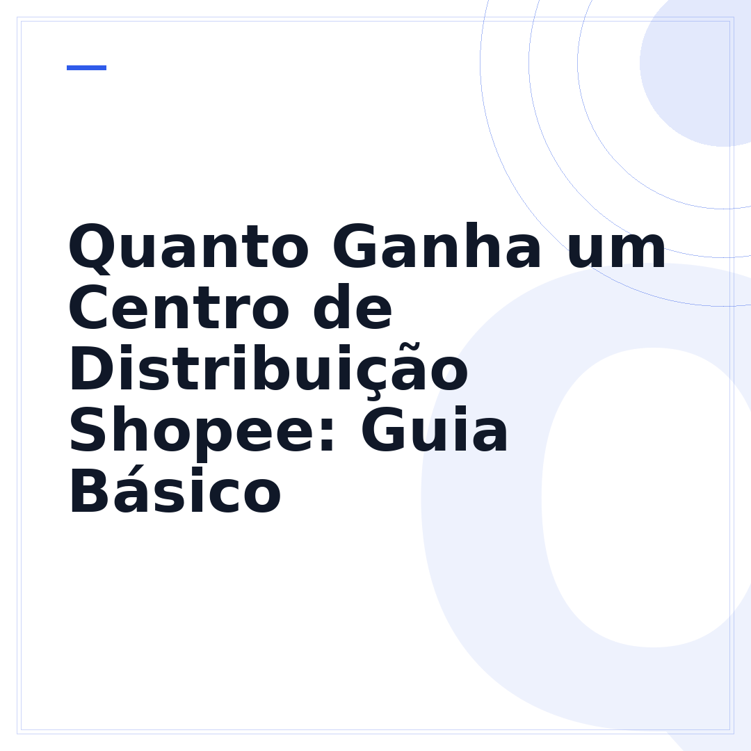 Quanto Ganha um Centro de Distribuição Shopee: Guia Básico