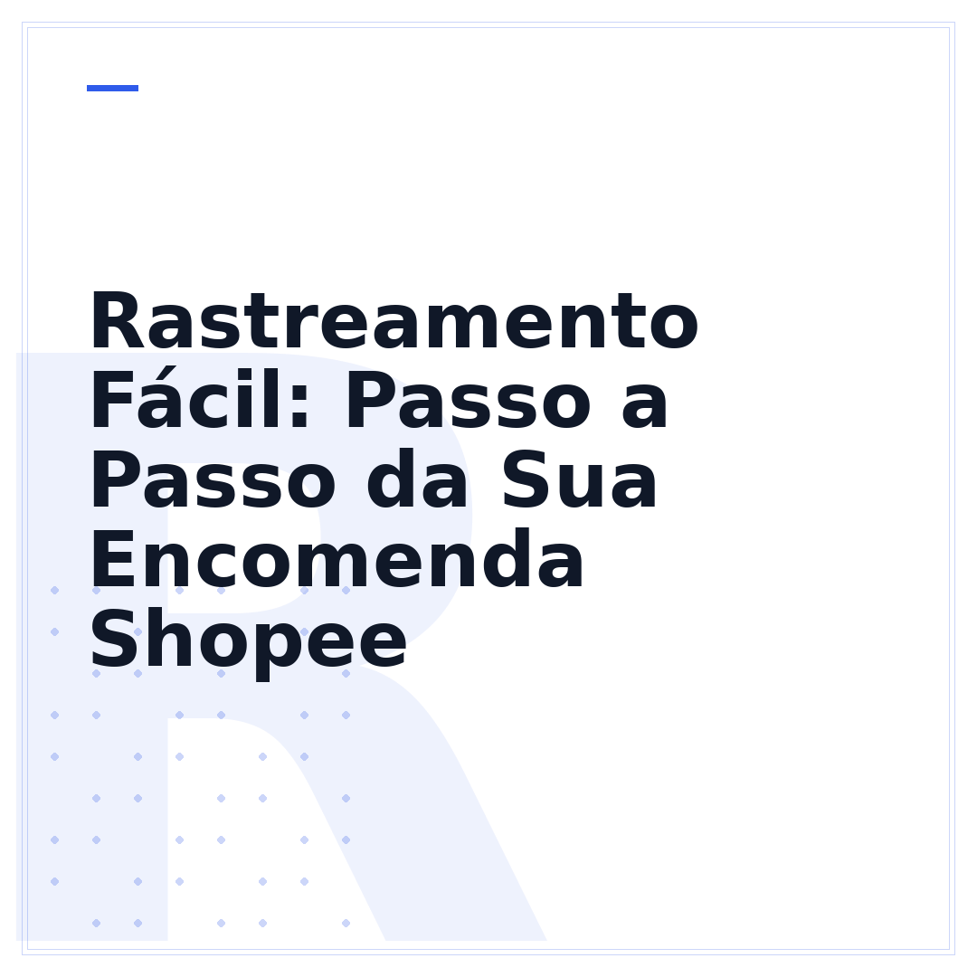 Rastreamento Fácil: Passo a Passo da Sua Encomenda Shopee