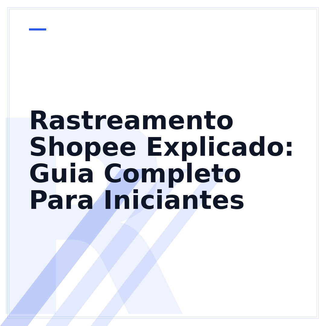 Rastreamento Shopee Explicado: Guia Completo Para Iniciantes