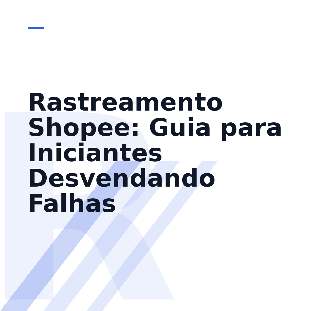 Rastreamento Shopee: Guia para Iniciantes Desvendando Falhas