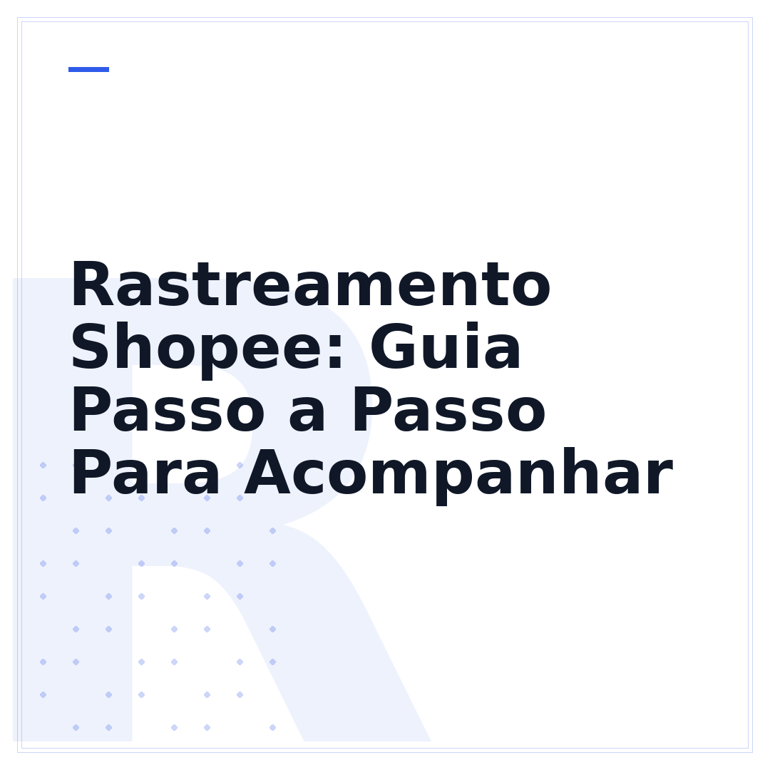 Rastreamento Shopee: Guia Passo a Passo Para Acompanhar