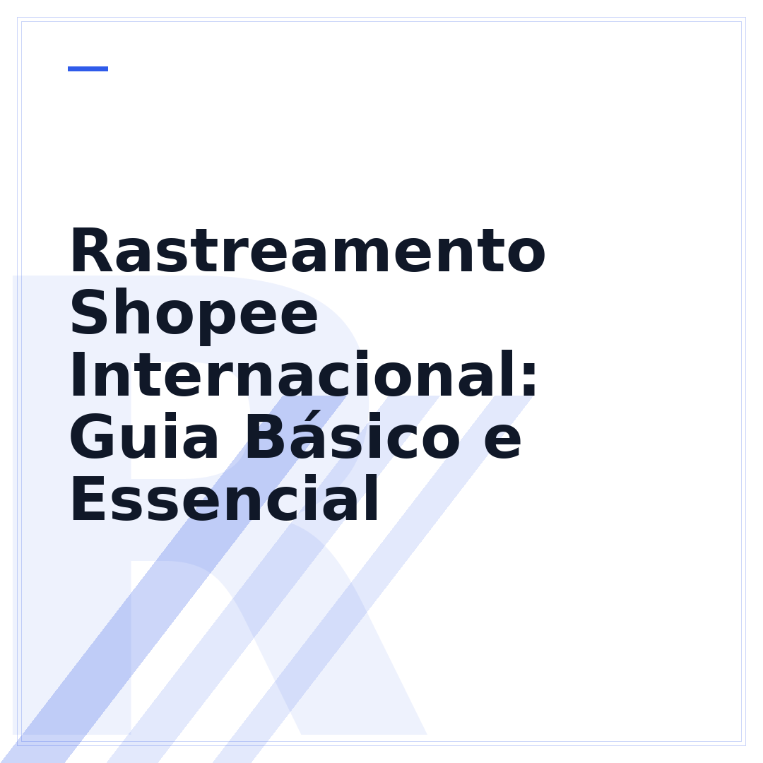 Rastreamento Shopee Internacional: Guia Básico e Essencial