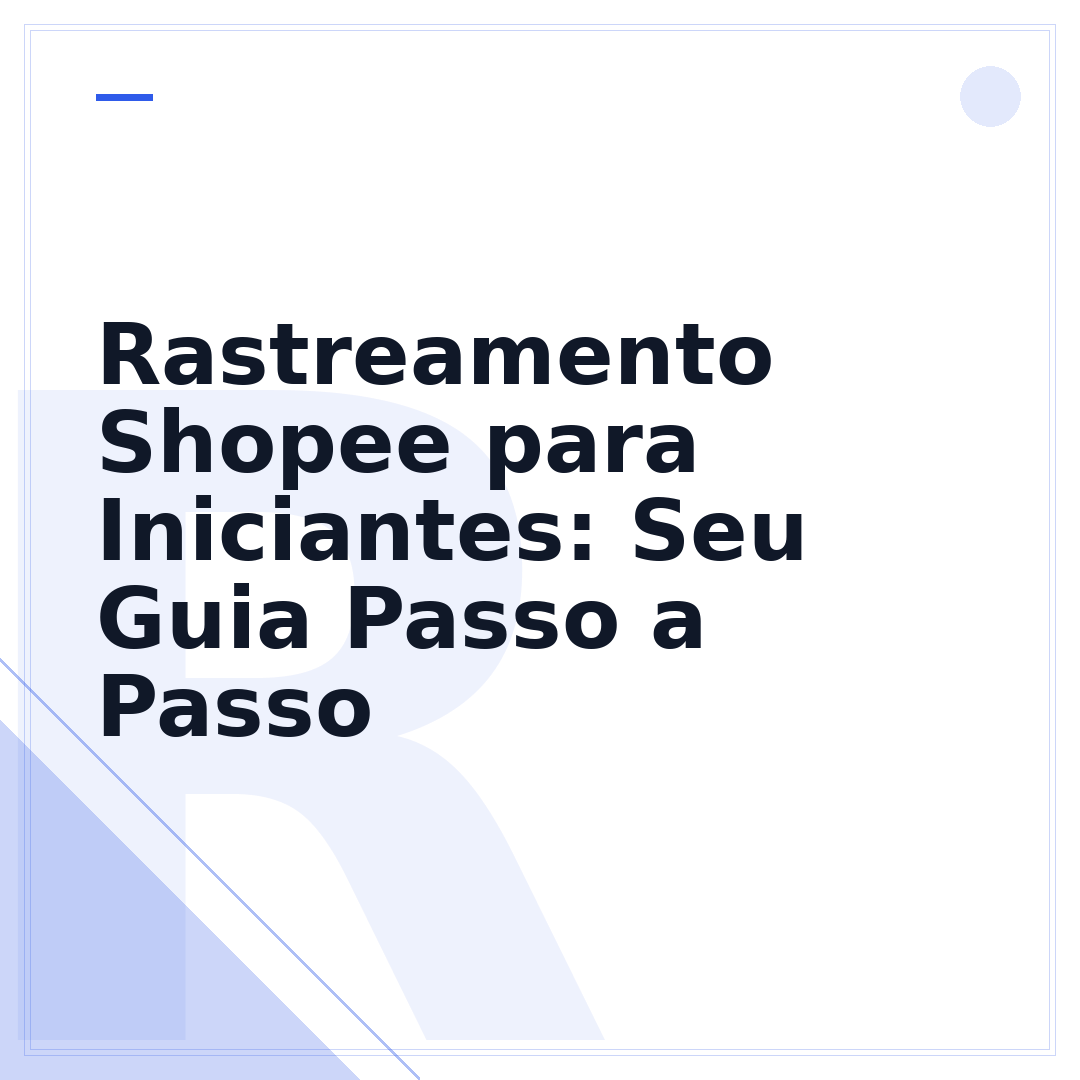 Rastreamento Shopee para Iniciantes: Seu Guia Passo a Passo