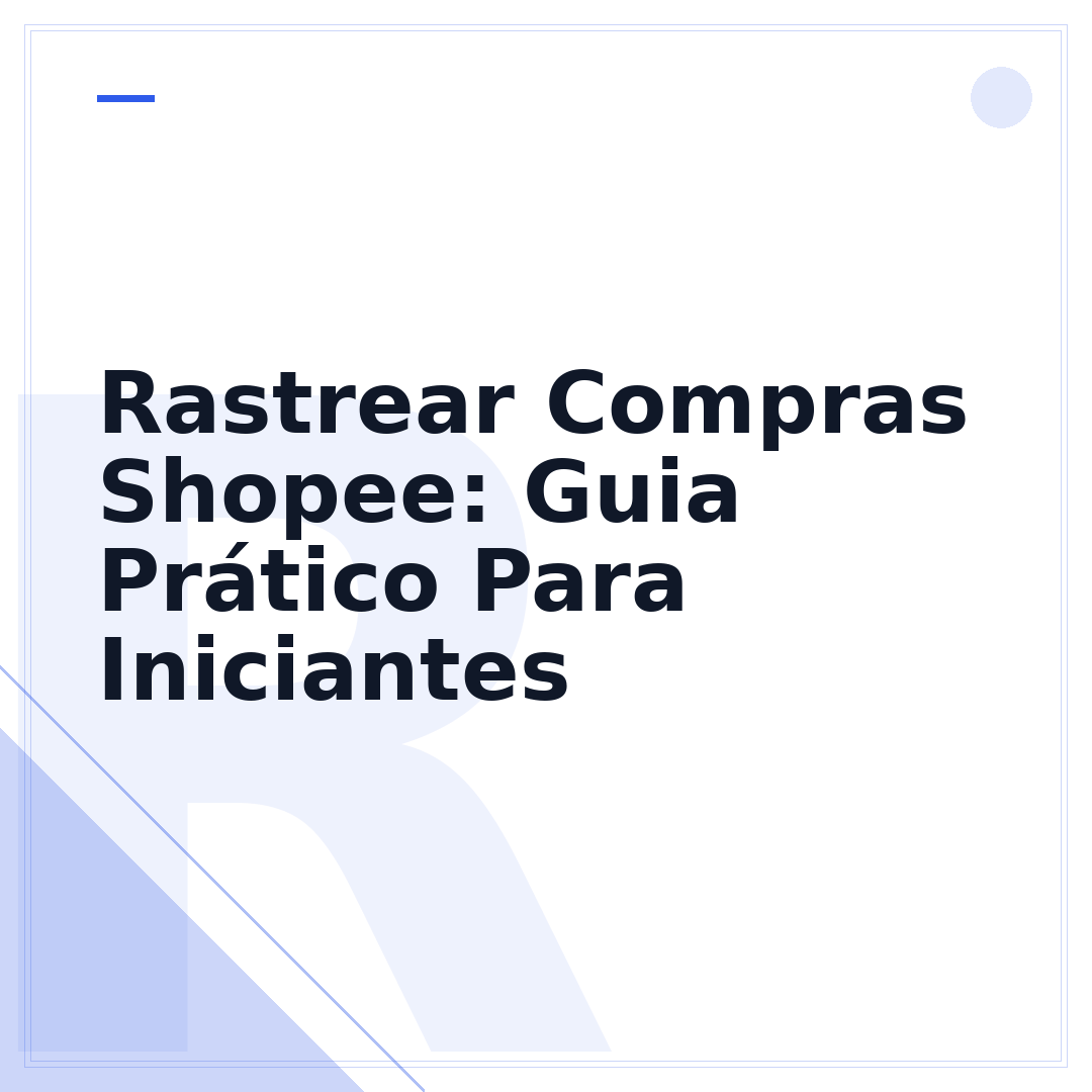 Rastrear Compras Shopee: Guia Prático Para Iniciantes