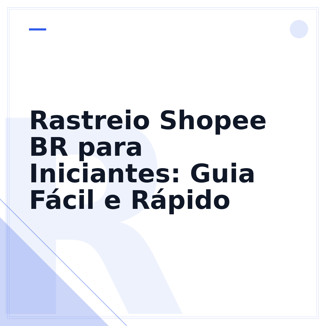 Rastreio Shopee BR para Iniciantes: Guia Fácil e Rápido