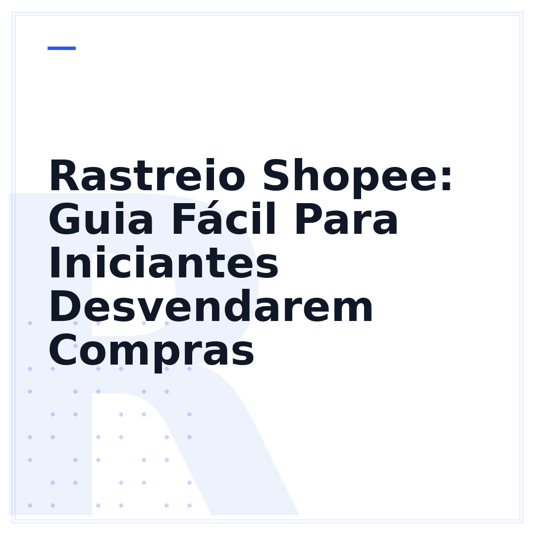 Rastreio Shopee: Guia Fácil Para Iniciantes Desvendarem Compras