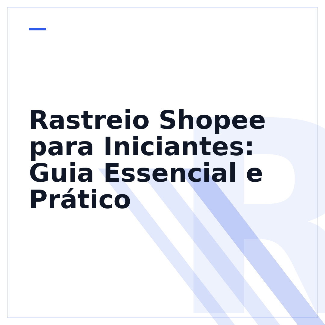 Rastreio Shopee para Iniciantes: Guia Essencial e Prático