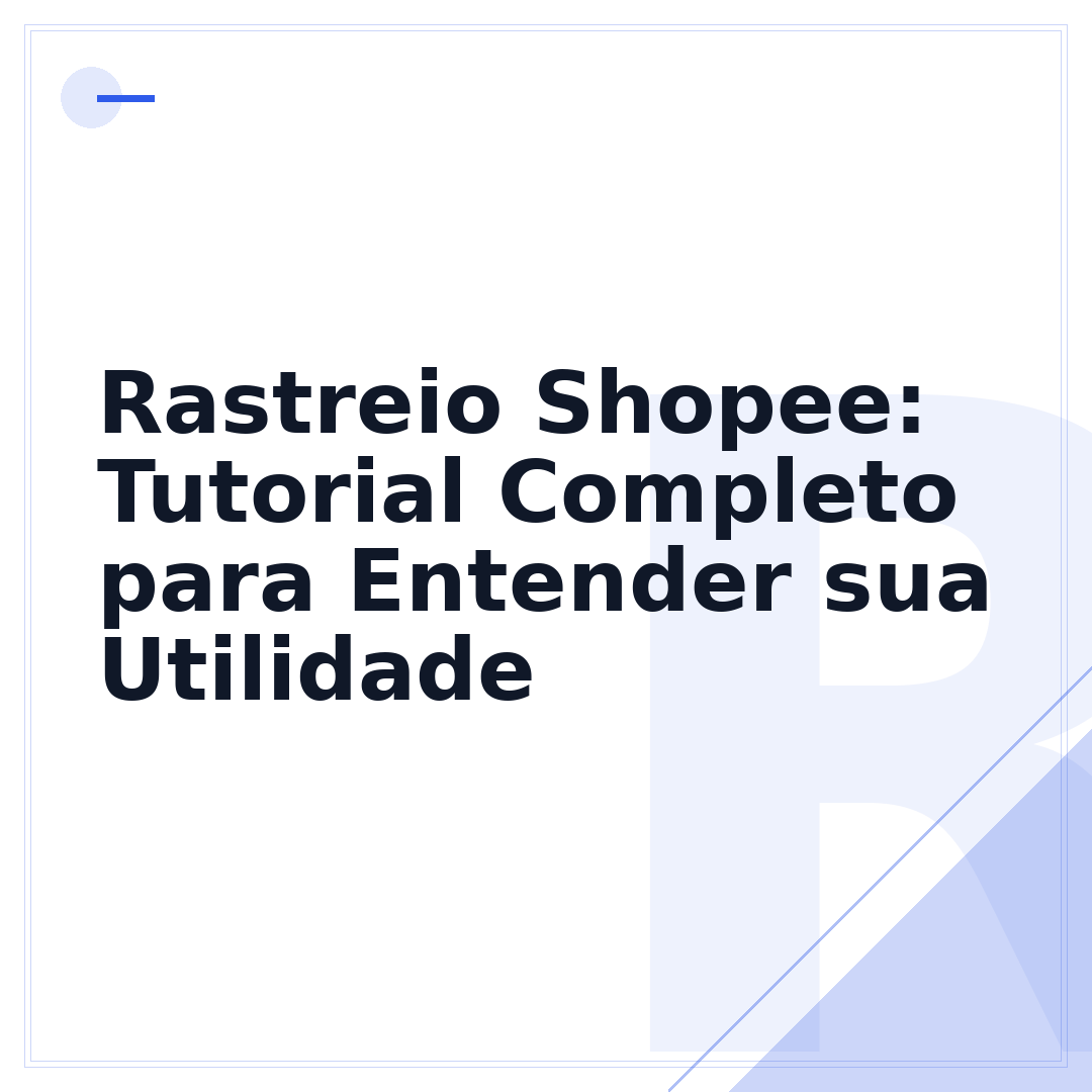 Rastreio Shopee: Tutorial Completo para Entender sua Utilidade