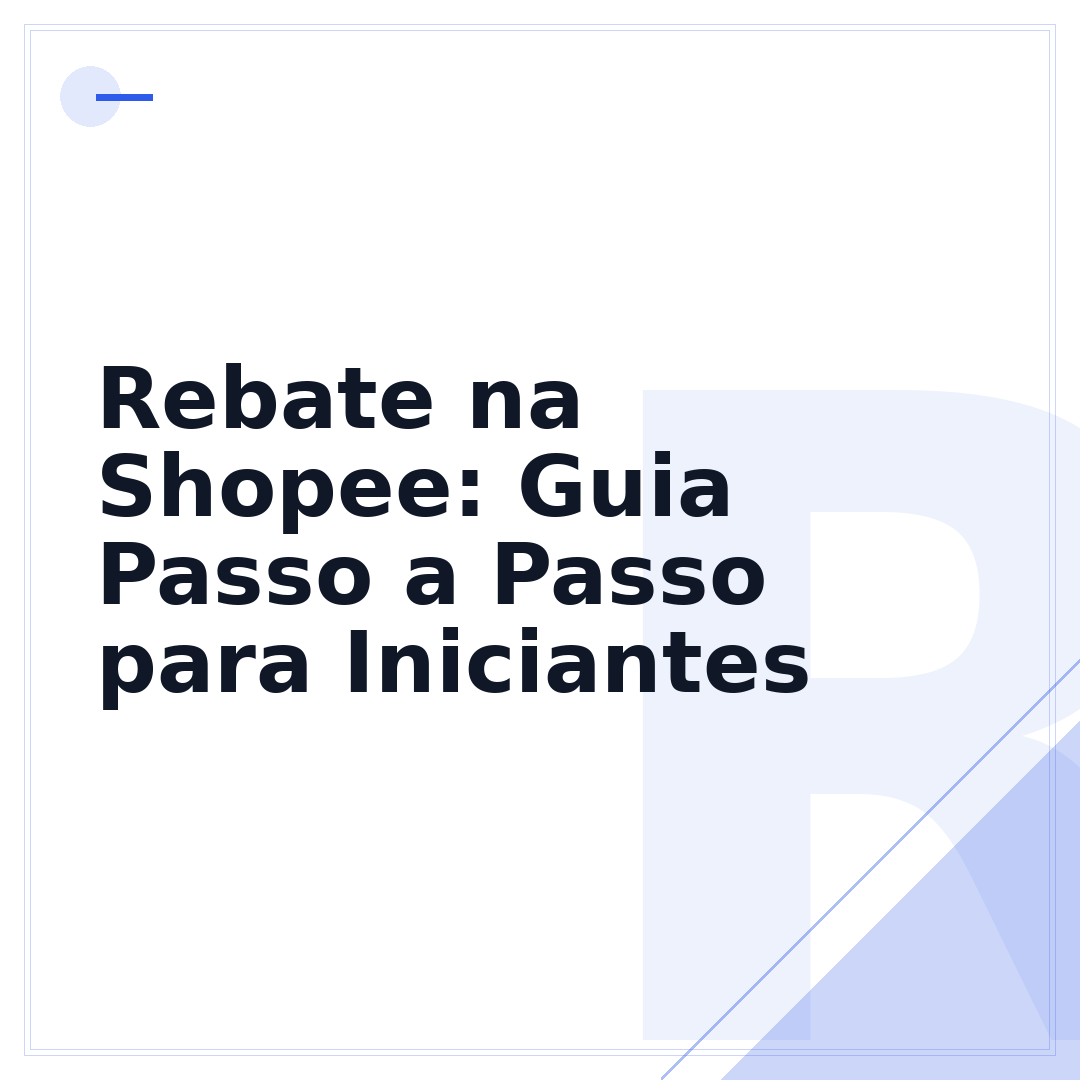 Rebate na Shopee: Guia Passo a Passo para Iniciantes