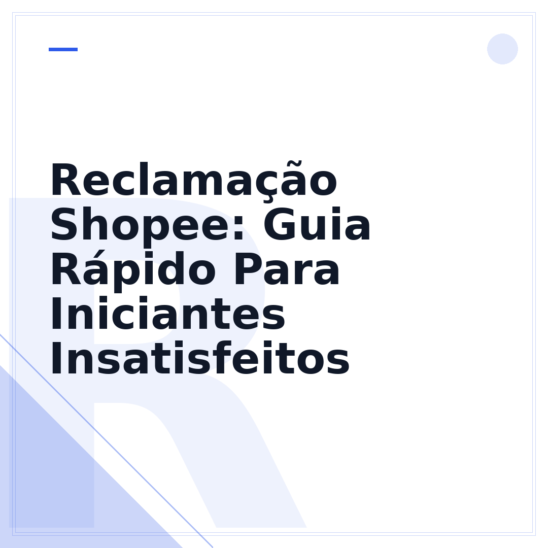 Reclamação Shopee: Guia Rápido Para Iniciantes Insatisfeitos