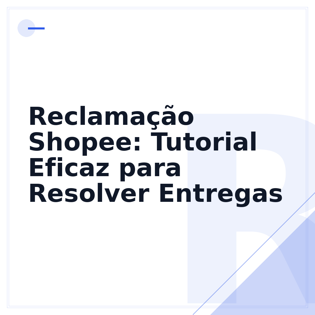 Reclamação Shopee: Tutorial Eficaz para Resolver Entregas