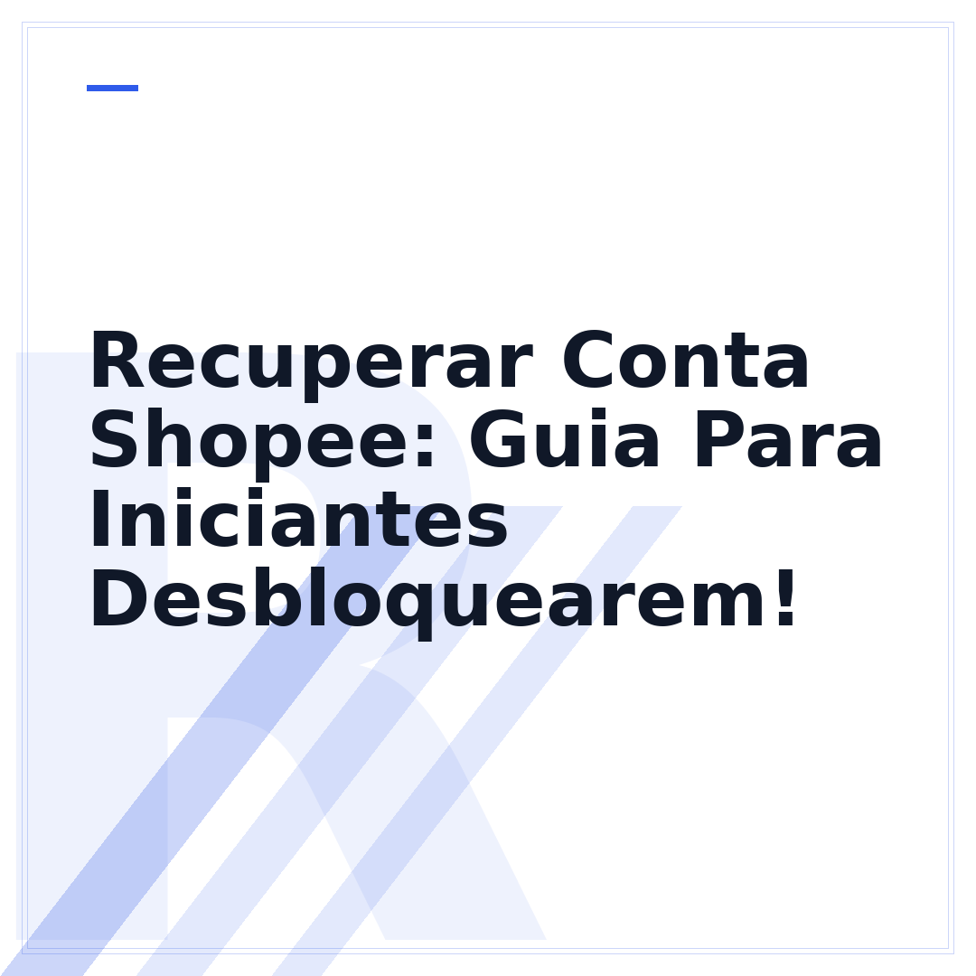 Recuperar Conta Shopee: Guia Para Iniciantes Desbloquearem!