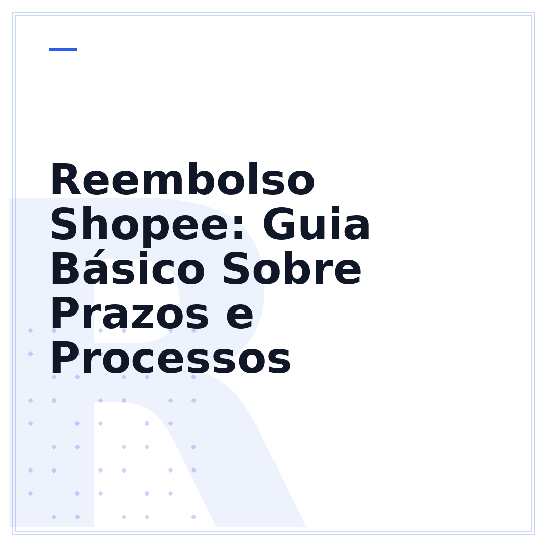 Reembolso Shopee: Guia Básico Sobre Prazos e Processos
