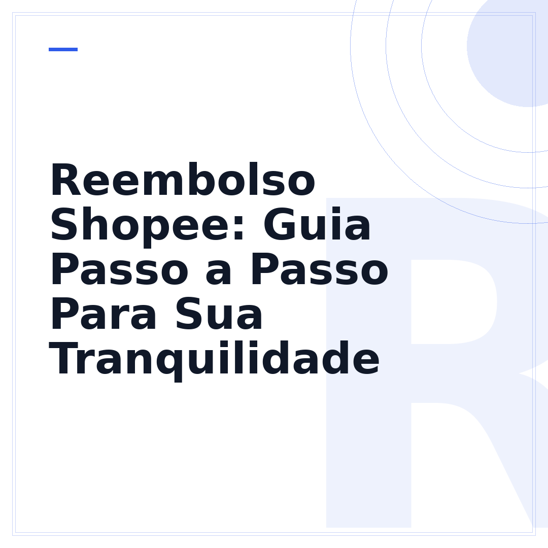 Reembolso Shopee: Guia Passo a Passo Para Sua Tranquilidade