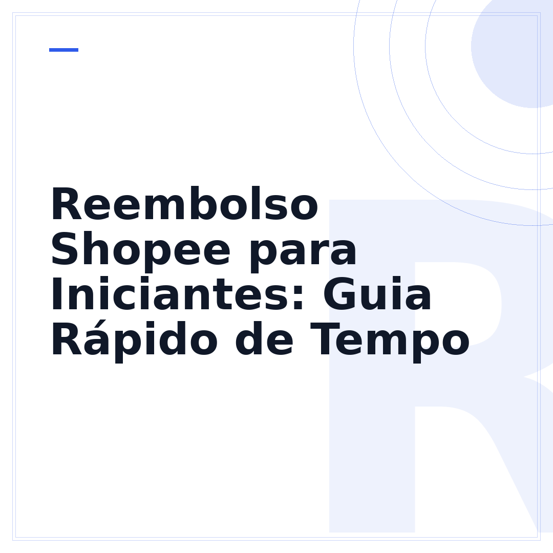 Reembolso Shopee para Iniciantes: Guia Rápido de Tempo