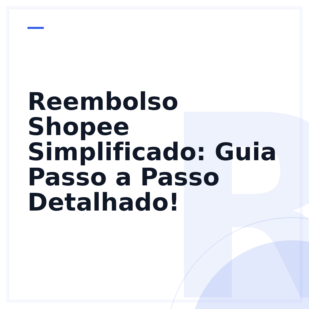 Reembolso Shopee Simplificado: Guia Passo a Passo Detalhado!