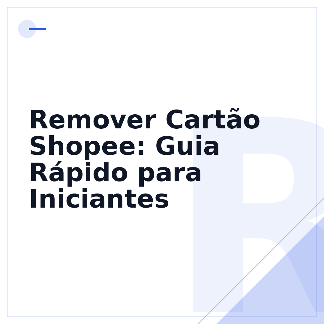 Remover Cartão Shopee: Guia Rápido para Iniciantes