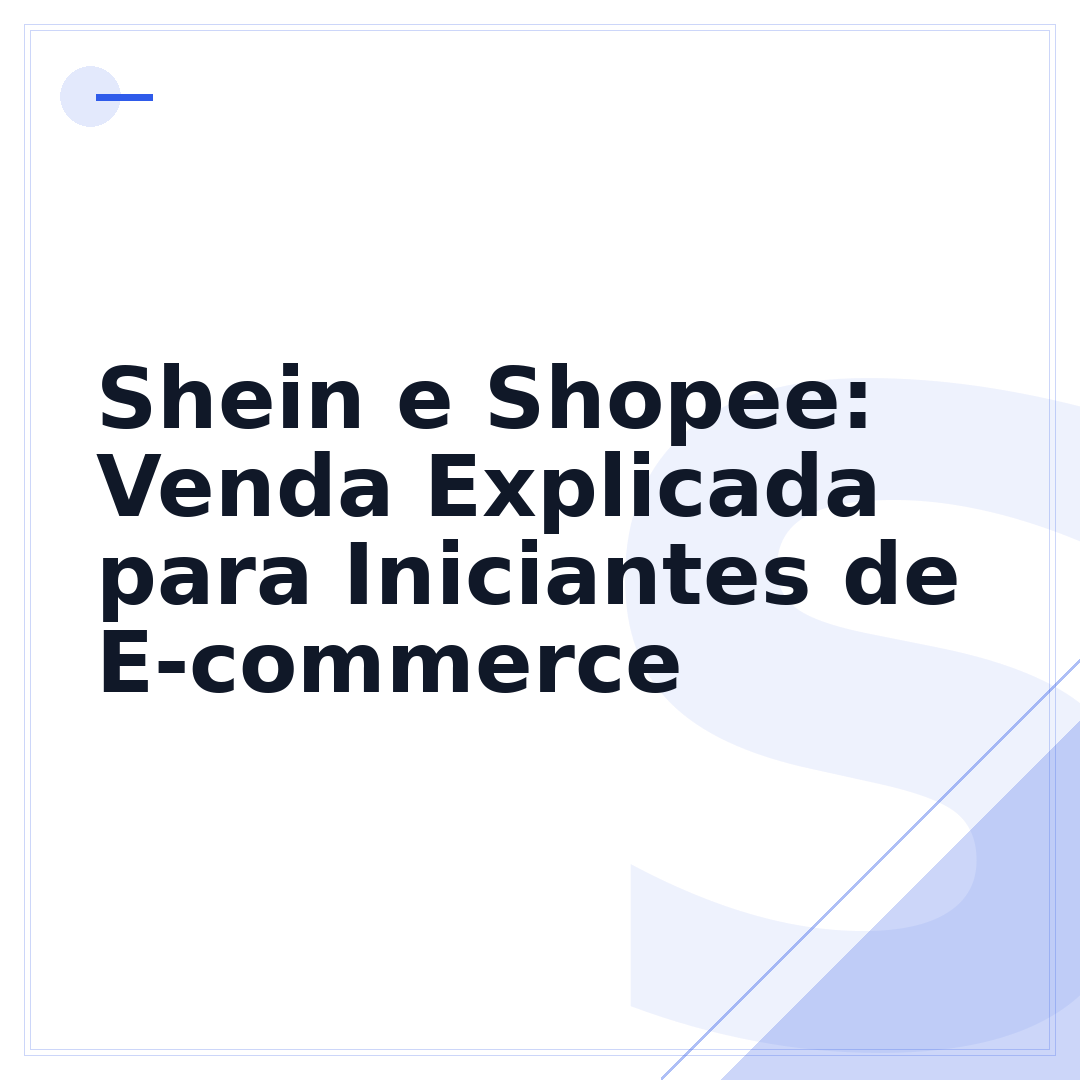 Shein e Shopee: Venda Explicada para Iniciantes de E-commerce