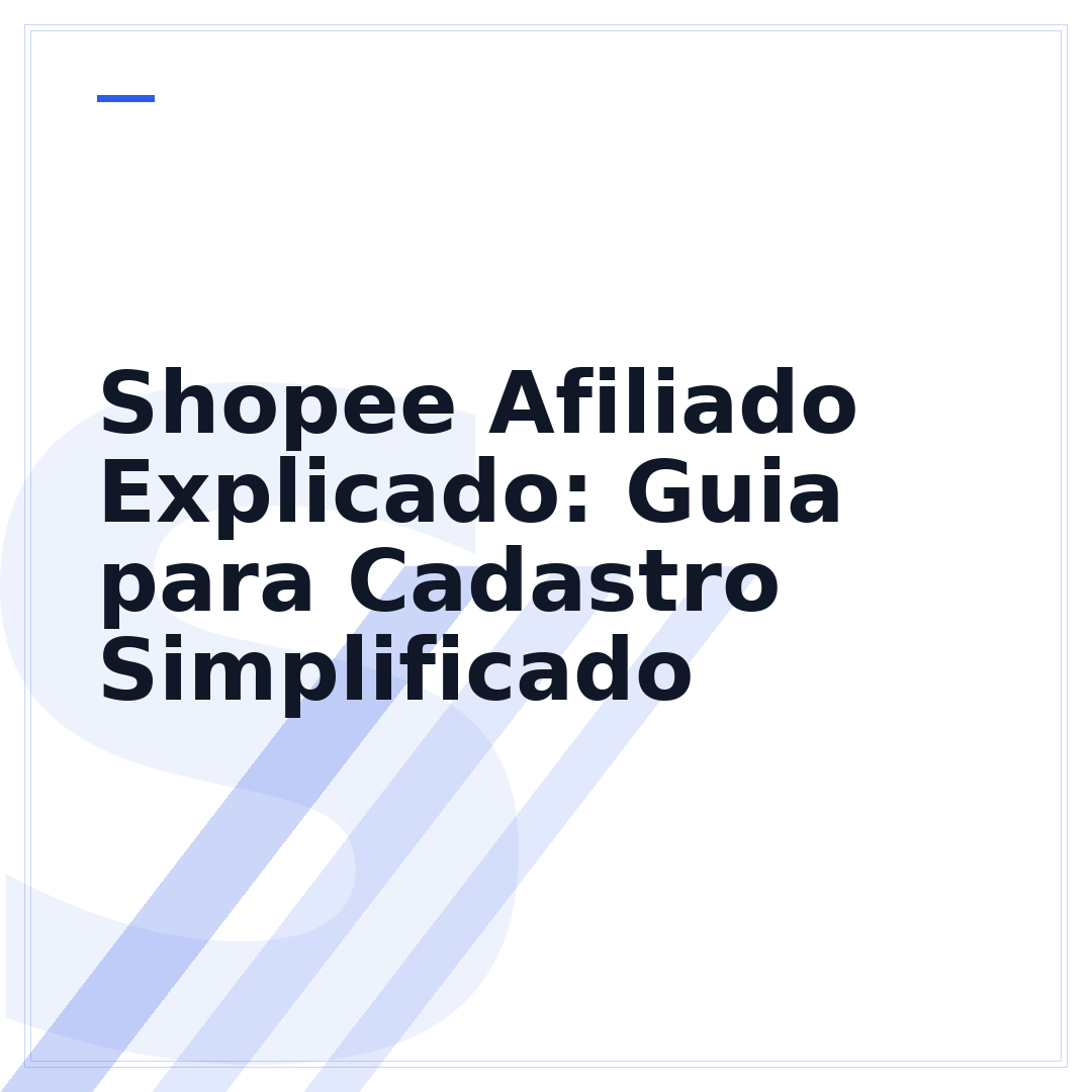 Shopee Afiliado Explicado: Guia para Cadastro Simplificado