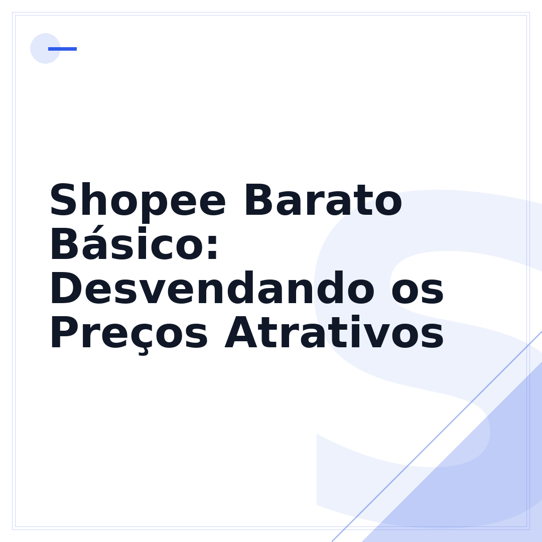 Shopee Barato Básico: Desvendando os Preços Atrativos