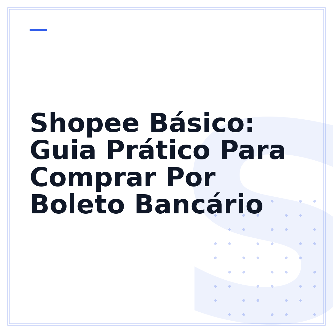Shopee Básico: Guia Prático Para Comprar Por Boleto Bancário