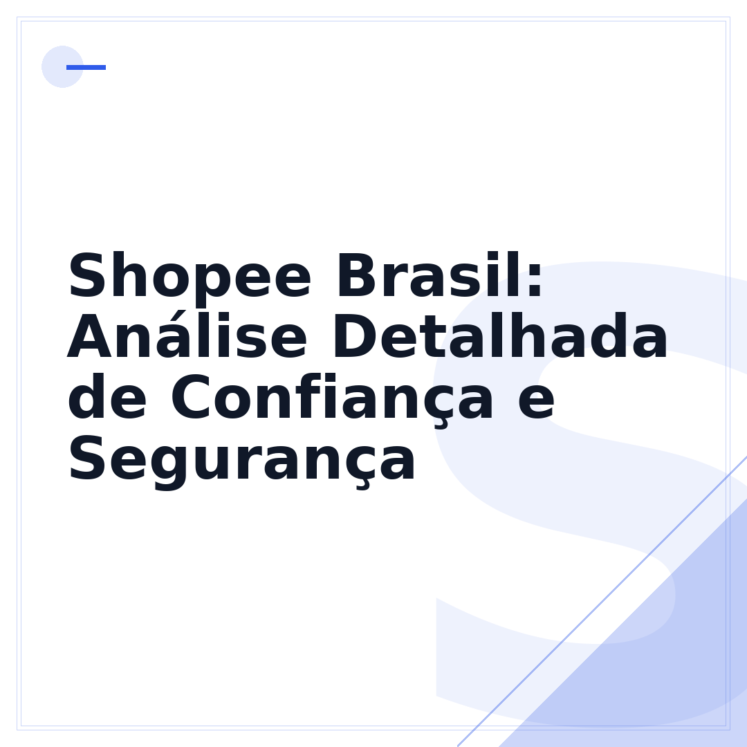 Shopee Brasil: Análise Detalhada de Confiança e Segurança