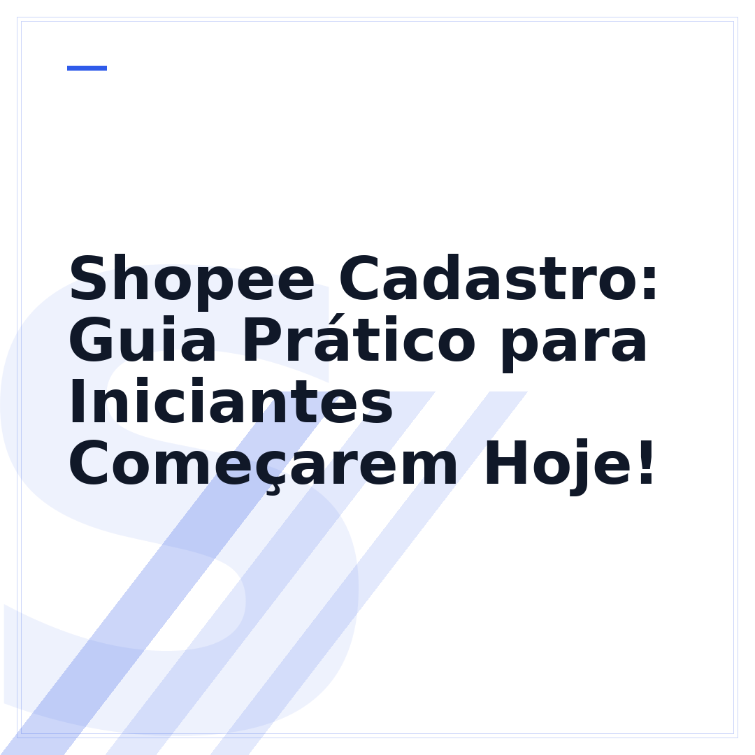 Shopee Cadastro: Guia Prático para Iniciantes Começarem Hoje!