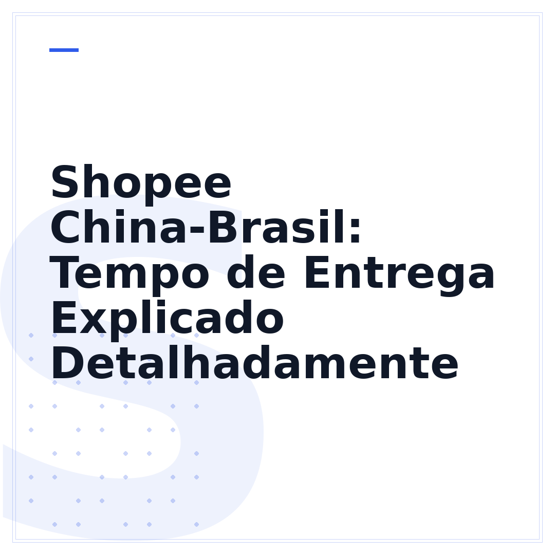 Shopee China-Brasil: Tempo de Entrega Explicado Detalhadamente