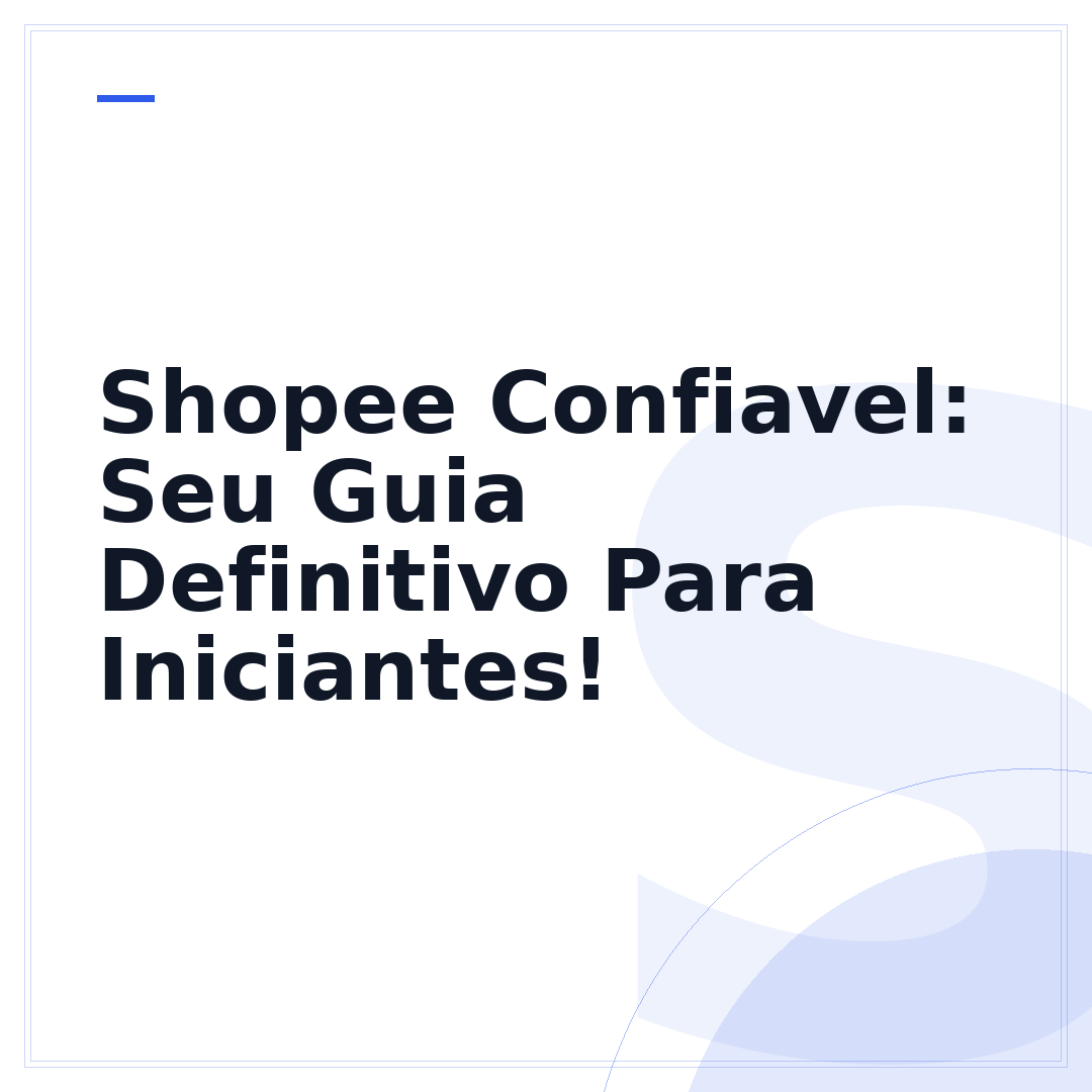 Shopee Confiavel: Seu Guia Definitivo Para Iniciantes!