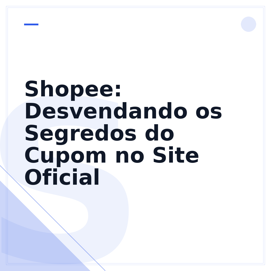 Shopee: Desvendando os Segredos do Cupom no Site Oficial