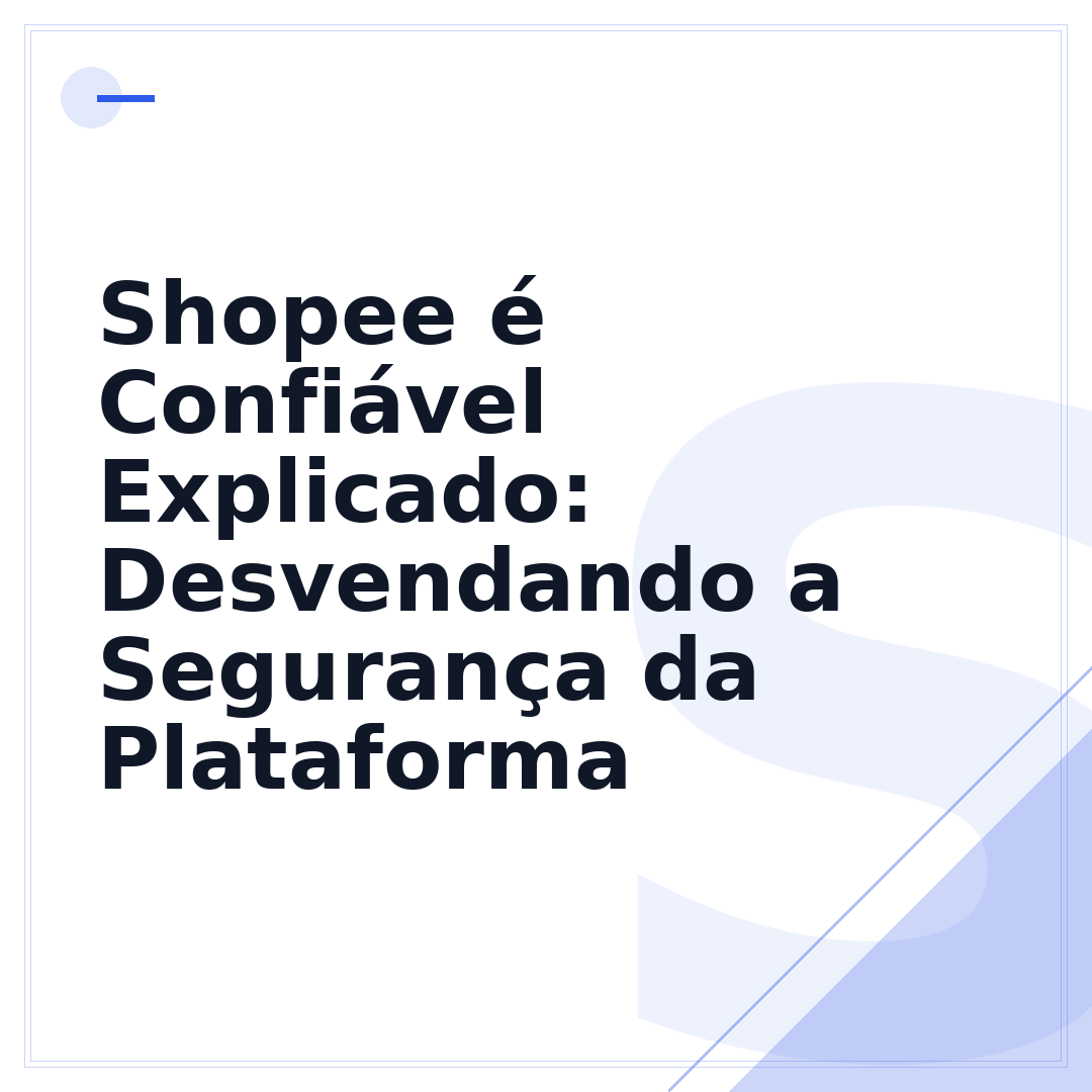 Shopee é Confiável Explicado: Desvendando a Segurança da Plataforma