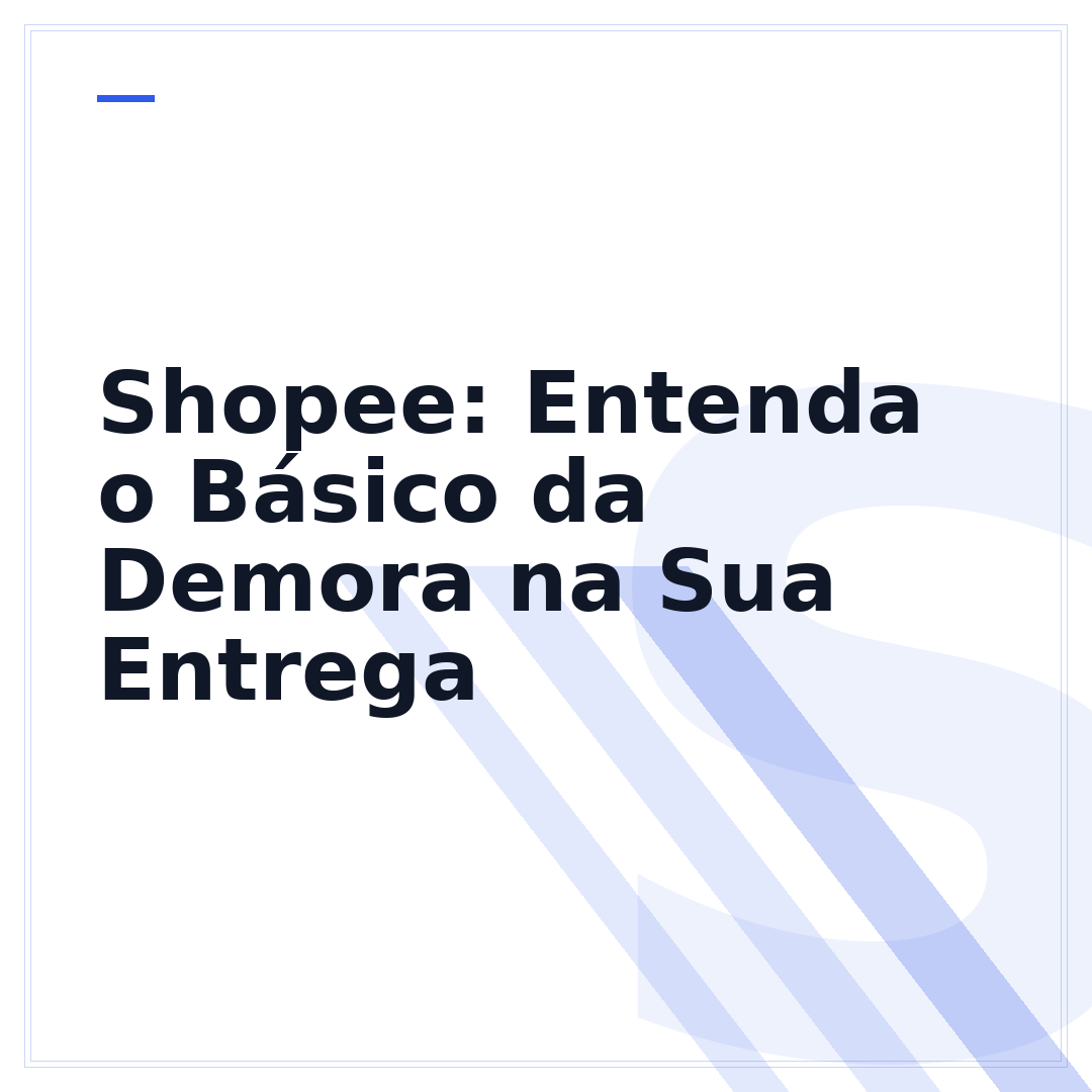 Shopee: Entenda o Básico da Demora na Sua Entrega
