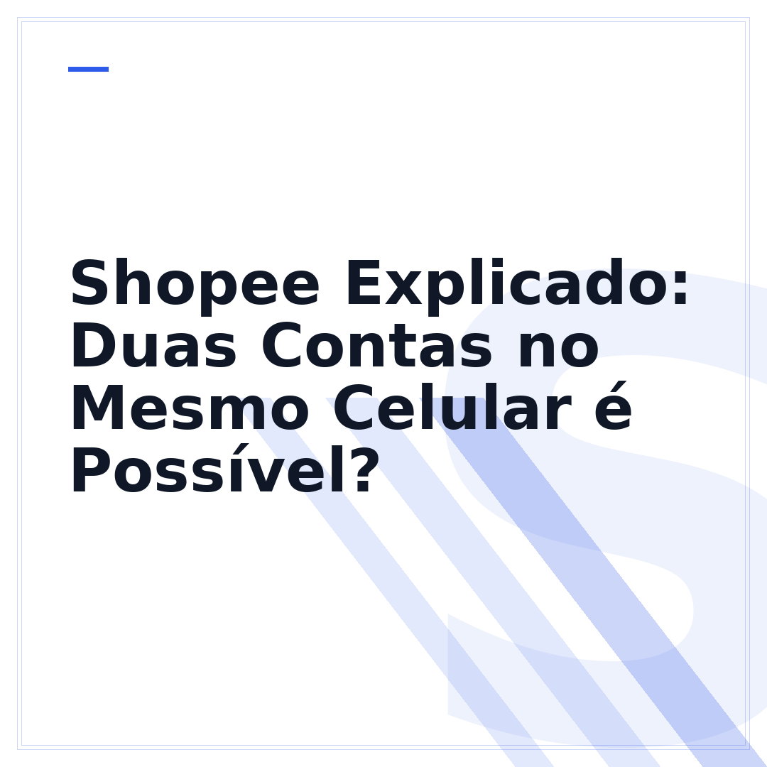 Shopee Explicado: Duas Contas no Mesmo Celular é Possível?