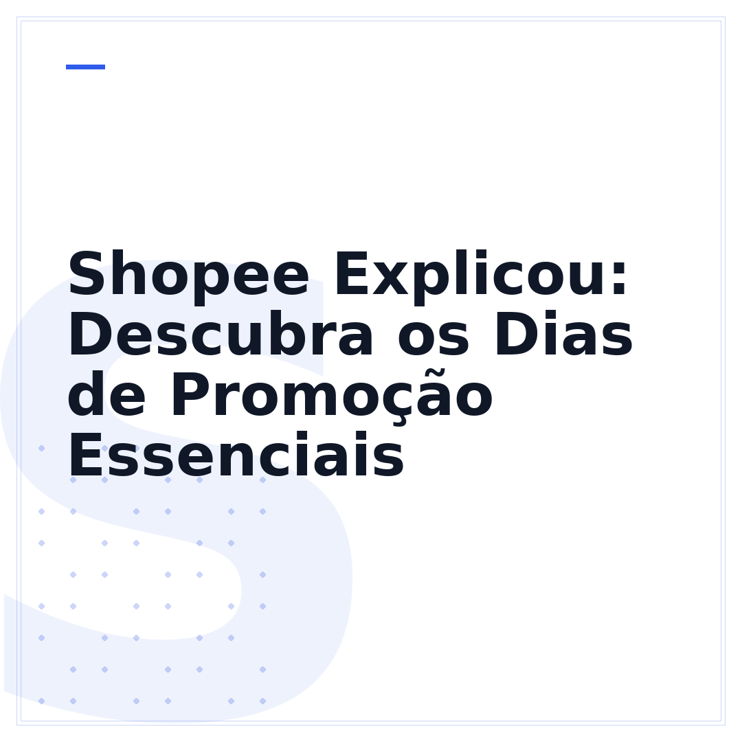 Shopee Explicou: Descubra os Dias de Promoção Essenciais