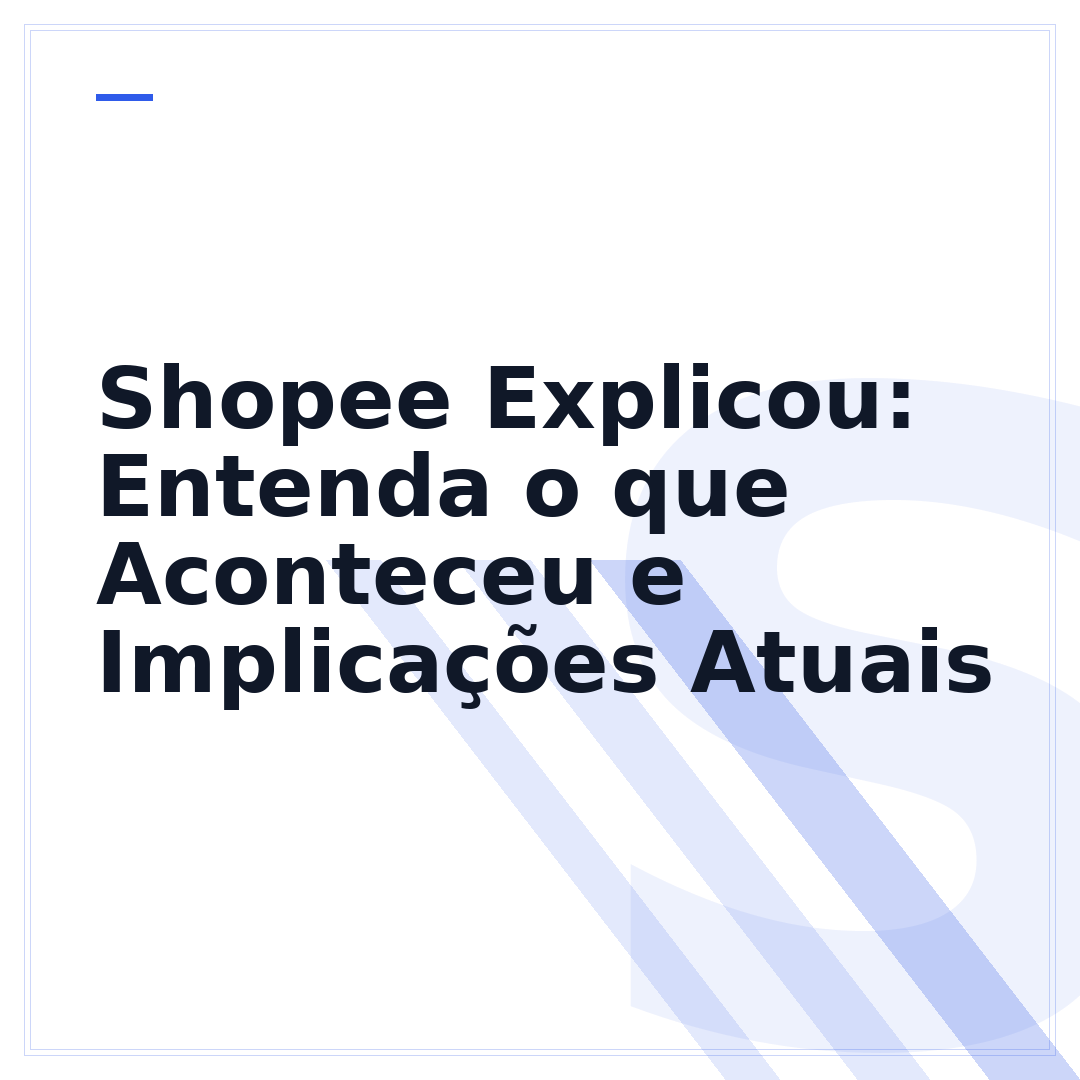 Shopee Explicou: Entenda o que Aconteceu e Implicações Atuais