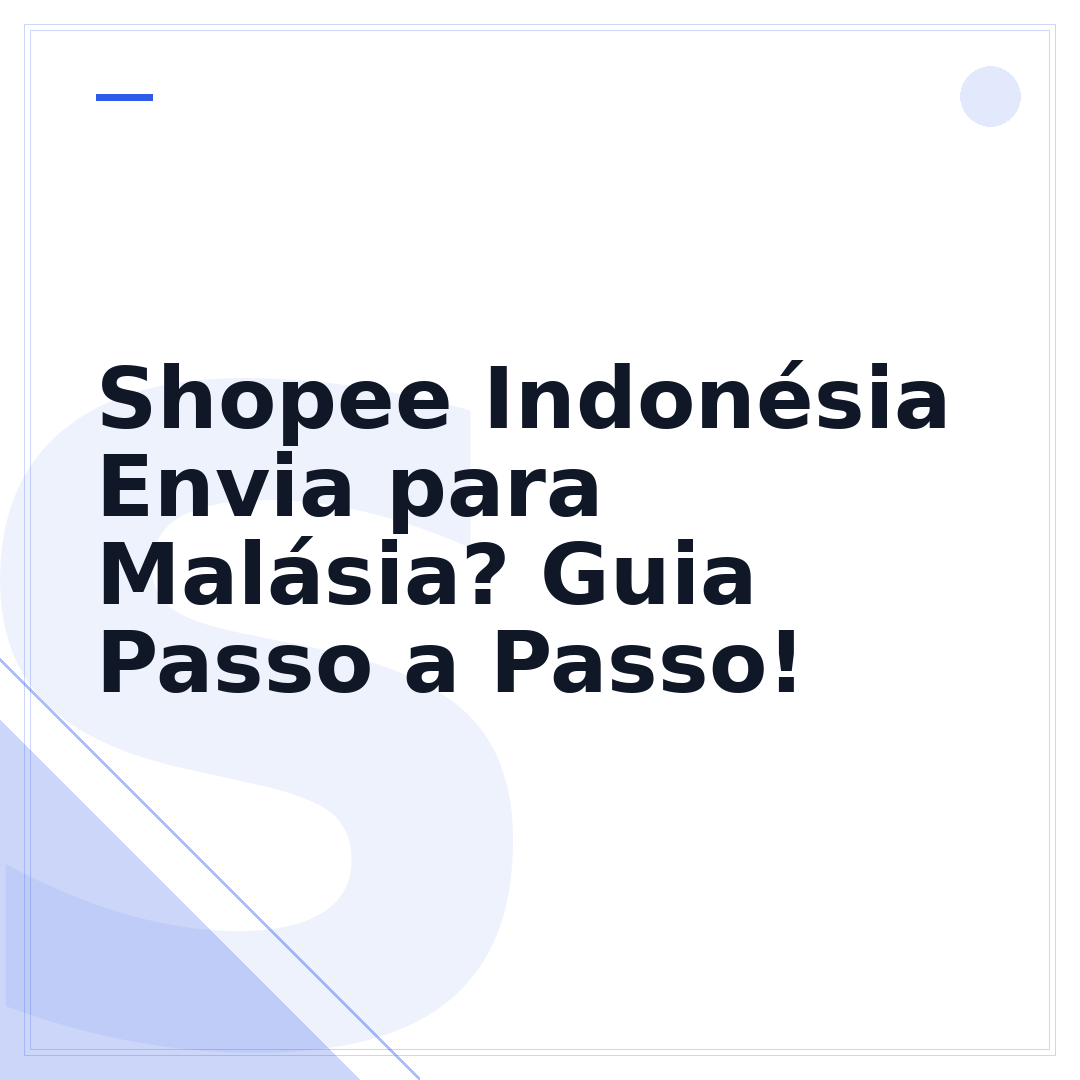 Shopee Indonésia Envia para Malásia? Guia Passo a Passo!