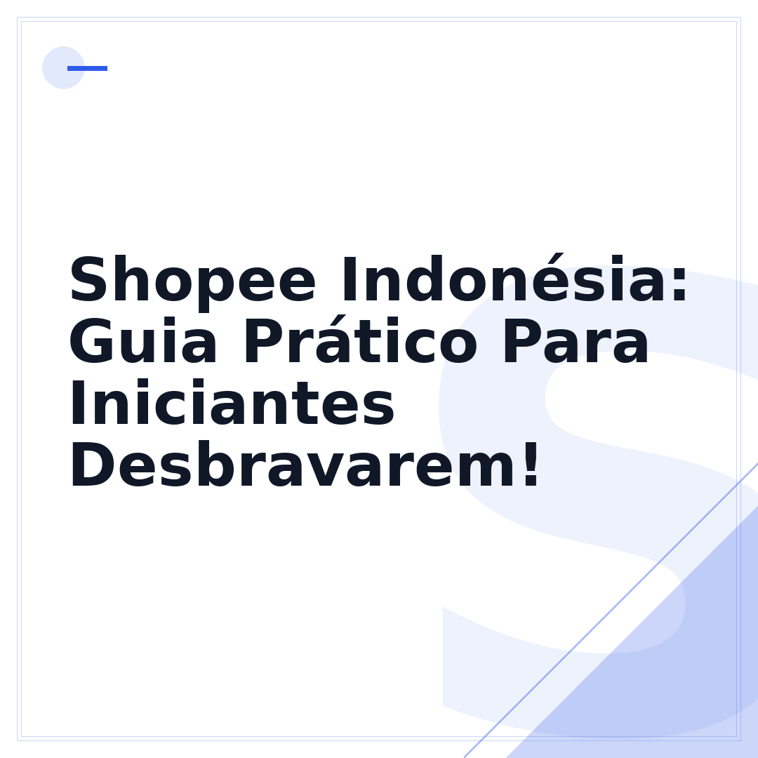 Shopee Indonésia: Guia Prático Para Iniciantes Desbravarem!