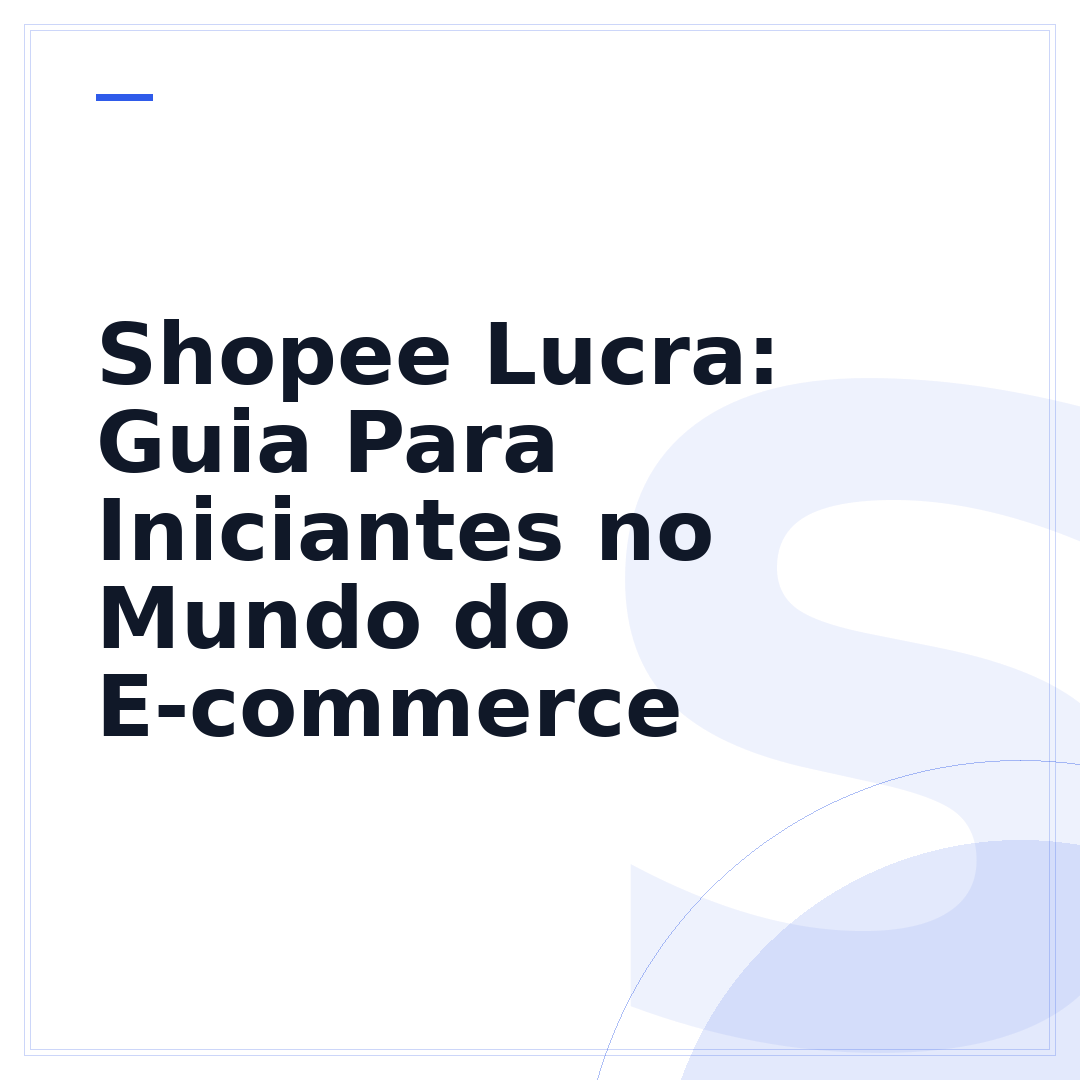 Shopee Lucra: Guia Para Iniciantes no Mundo do E-commerce