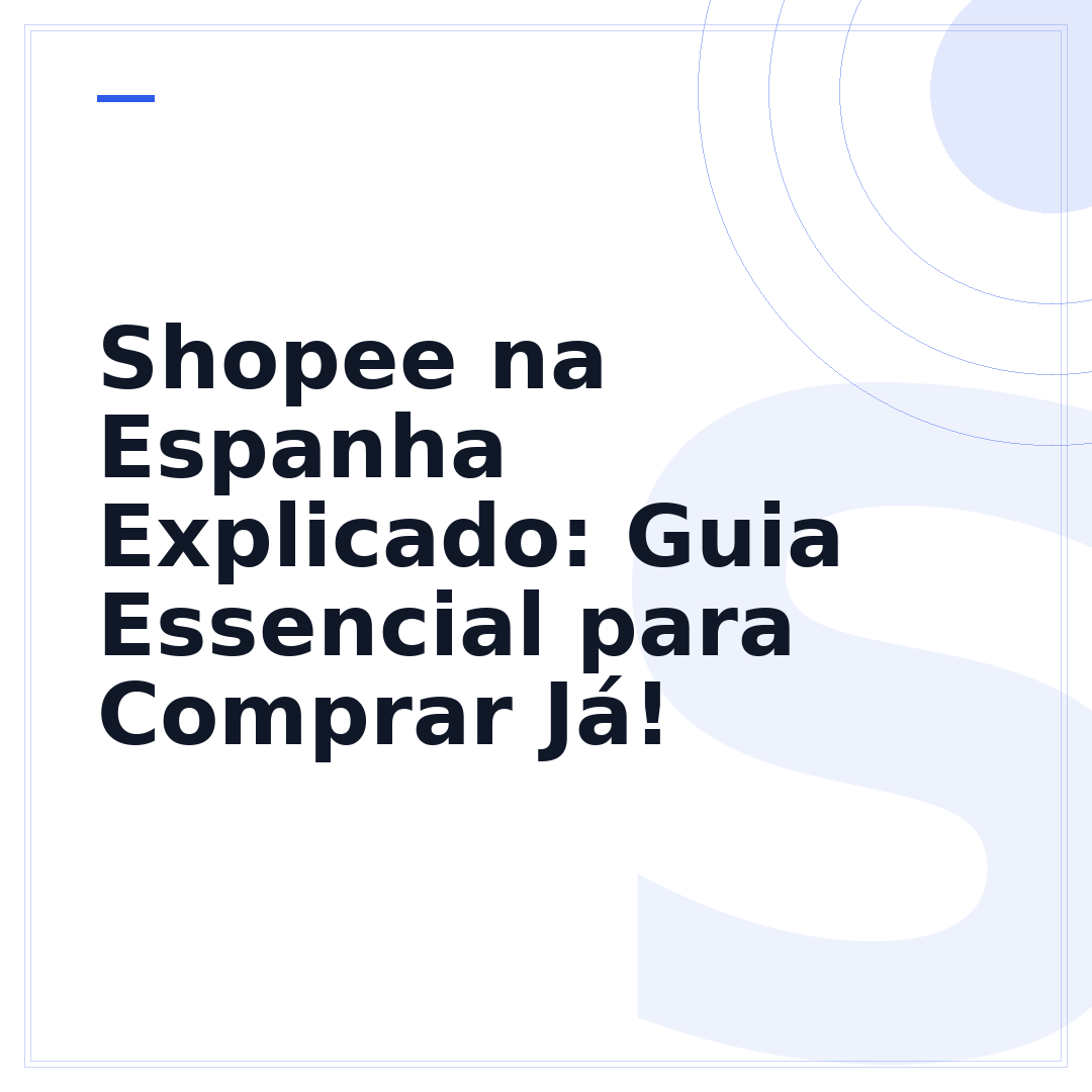 Shopee na Espanha Explicado: Guia Essencial para Comprar Já!